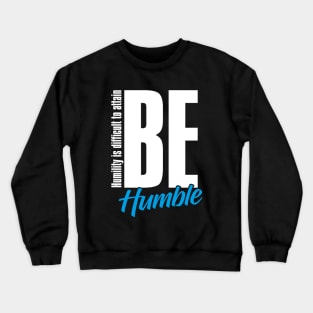 Be Humble Day – February Crewneck Sweatshirt